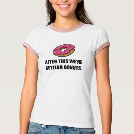 After This Getting Doughnuts T-Shirt