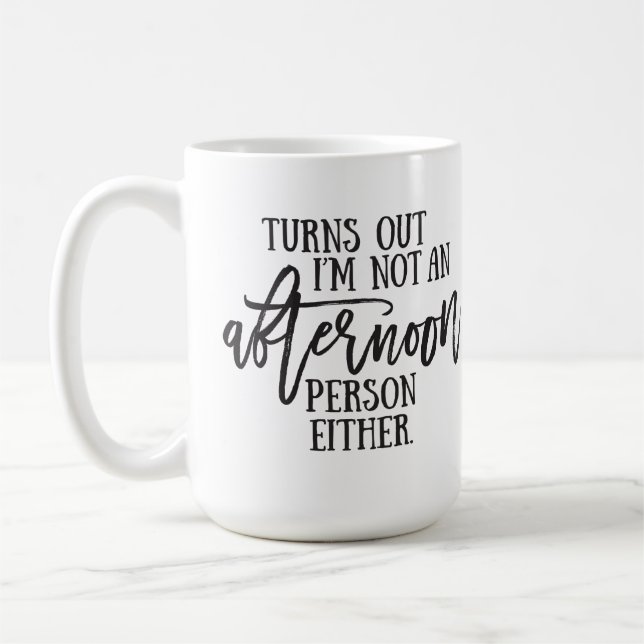 Afternoon Person Humour Typography Coffee Mug (Left)