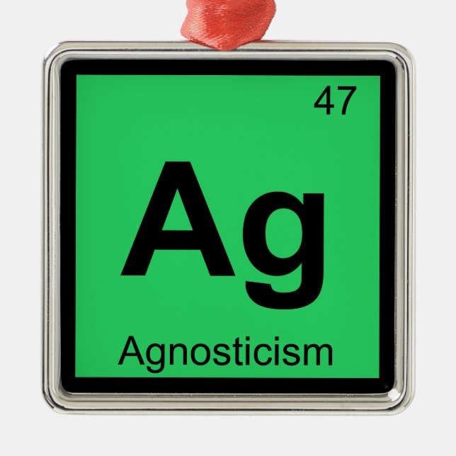 Ag - Agnosticism Philosophy Chemistry Symbol Metal Ornament (Front)