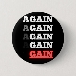 Again Again Again Gain – Motivational Gym & Fitnes 6 Cm Round Badge