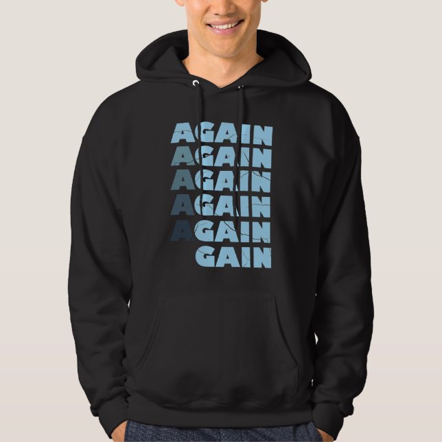 Again Gain  Bodybuilding Gym Workout  1 Hoodie (Front)