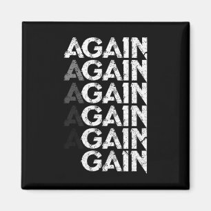 Again Gain Funny Bodybuilding Gym Workout Gift Magnet