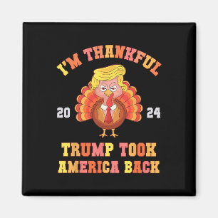 Again I'm Thankful Trump Won Took America Ck Daddy Magnet