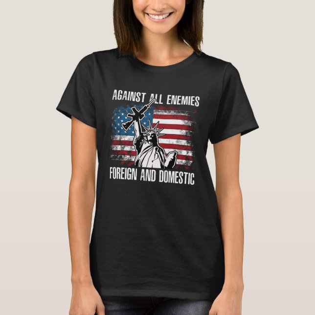 Against All Enemies Foreign And Domestic T-Shirt (Front)