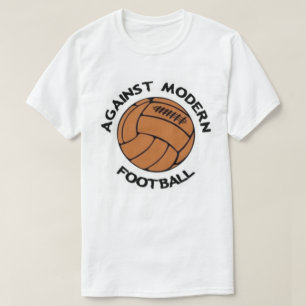 Against Modern Football Apparel T-Shirt