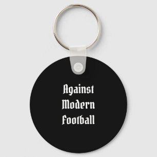 Against modern football key ring