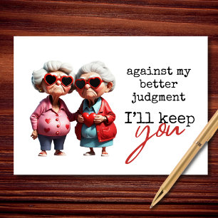 Against My Better Judgment I’ll Keep You Valentine Card
