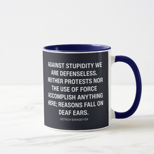Against Stupidity We Are Defenseless  Mug (Right)