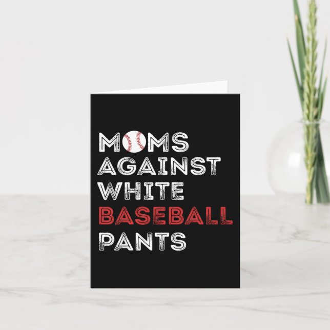 Against White Baseball Pants Funny Baseball Mum Wo Card (Front)