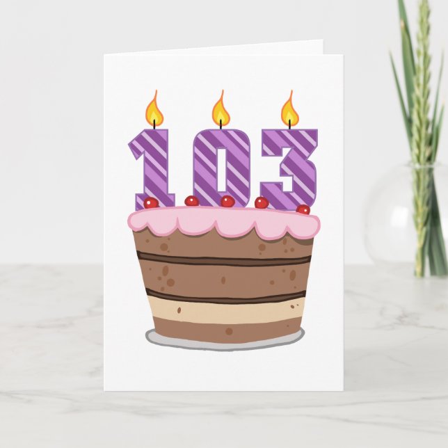 Age 103 on Birthday Cake Card (Front)