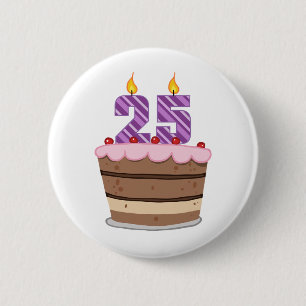Age 25 on Birthday Cake 6 Cm Round Badge
