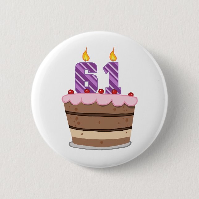 Age 61 on Birthday Cake 6 Cm Round Badge (Front)