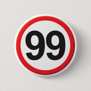 Age 99 6 cm round badge