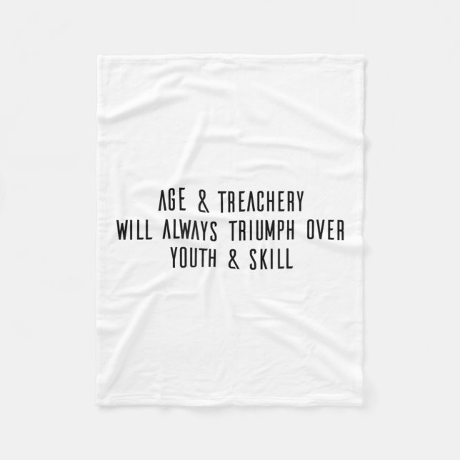 Age &amp; Treachery Will Always Triumph Over Youth Fleece Blanket (Front)
