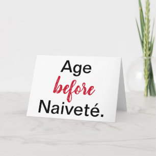 Age Before Naivete Card