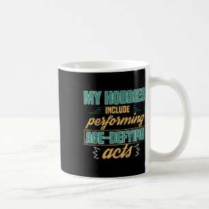 Age Defying Acts Funny Old Retirement Grandparents Coffee Mug