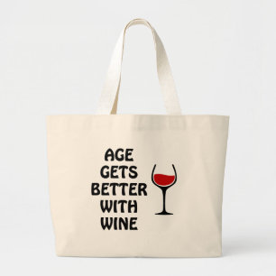 Age Gets Better With Wine Large Tote Bag