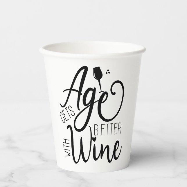 Age gets better with Wine Paper Cups (Front)