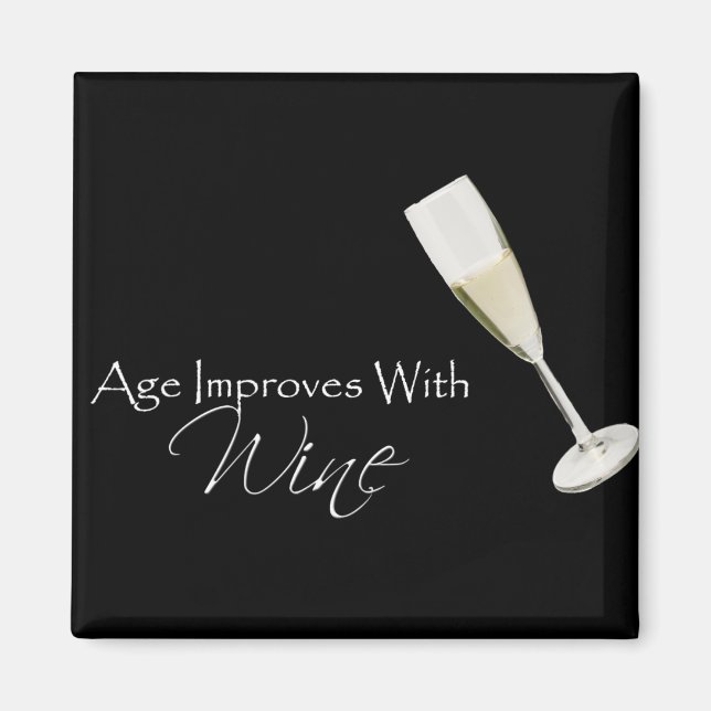 Age Improves With Wine on black Magnet (Front)