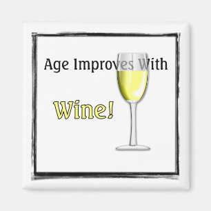 Age Improves With Wine (White) Magnet