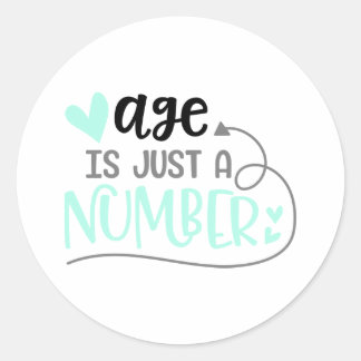 age is just a number classic round sticker