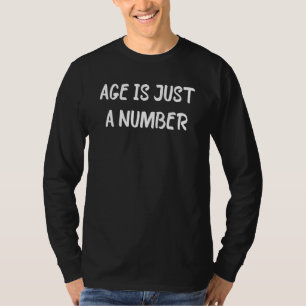 Age is just a number old people Mens & Womens Mom T-Shirt