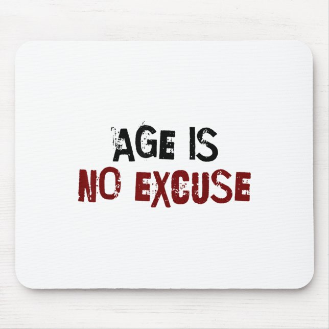 Age Is No Excuse Old Age Motivation Fitness  Mouse Pad (Front)