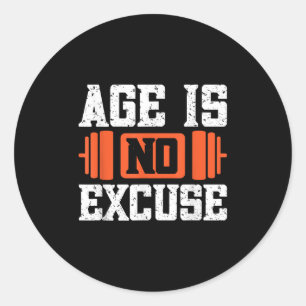 Age Is No Excuse Weightlifter Motivation Classic Round Sticker