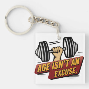 Age Isn't An Excuse Fitness Gym Motivation Saying Key Ring
