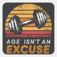 Age Isn't An Excuse Women Fitness Funny Quotes