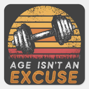 Age Isn't An Excuse Women Fitness Funny Quotes Square Sticker