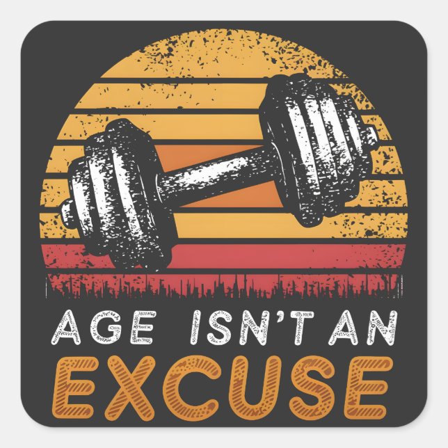 Age Isn't An Excuse Women Fitness Funny Quotes Square Sticker (Front)