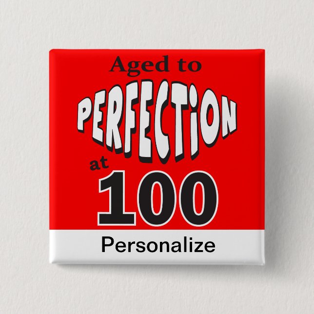 Age to Perfection at 100 | 100th Birthday 15 Cm Square Badge (Front)