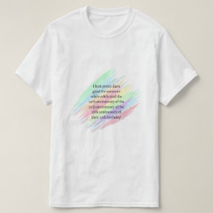 Aged 100 & over T-Shirt
