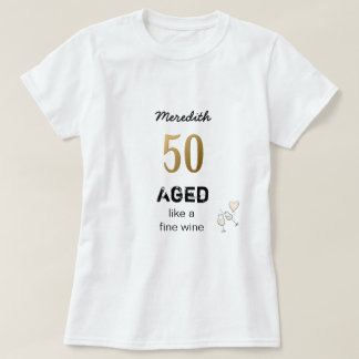 Aged like a Fine Wine Personalised Age 50 T-Shirt