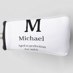 Aged to perfection est. 19XX monogram name letter Golf Head Cover