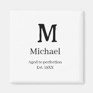 Aged to perfection est. 19XX monogram name letter  Magnet