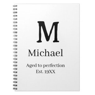 Aged to perfection est. 19XX monogram name letter Notebook
