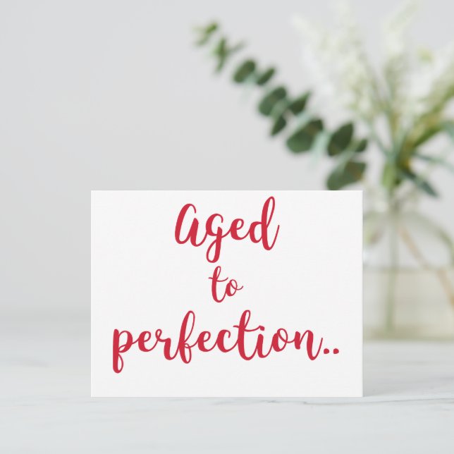 Aged to perfection | Fun quote / Birthday Postcard (Standing Front)