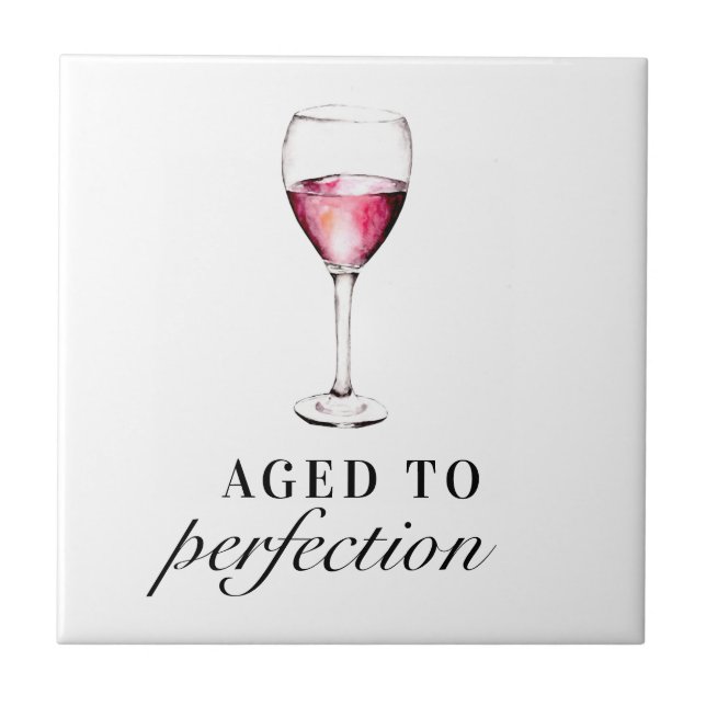 Aged to Perfection Funny Birthday Wine Glass  Ceramic Tile (Front)