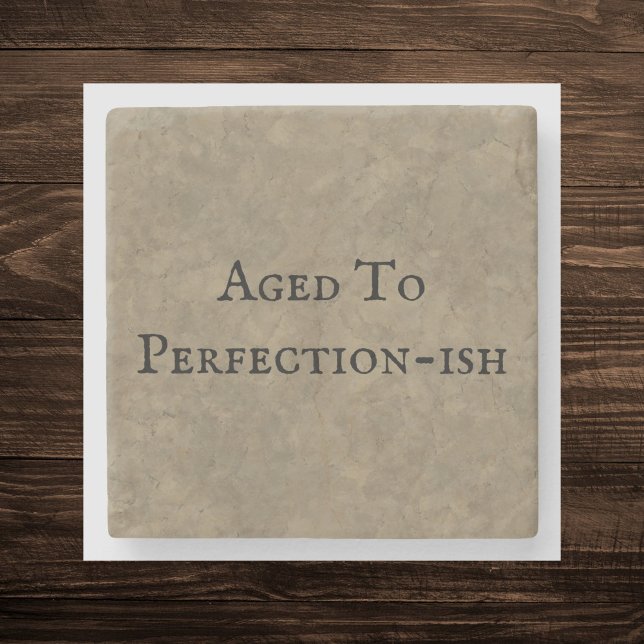 Aged To Perfection-ish Funny Saying Birthday Humou Stone Coaster (Creator Uploaded)