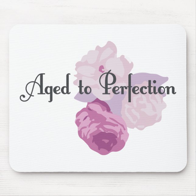 Aged to Perfection! Mouse Pad (Front)