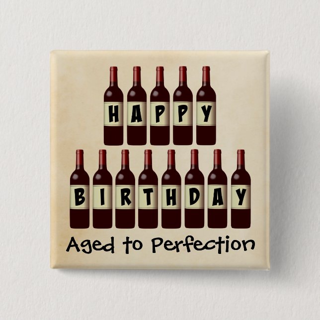 Aged to Perfection Wine Lover Happy Birthday 15 Cm Square Badge (Front)