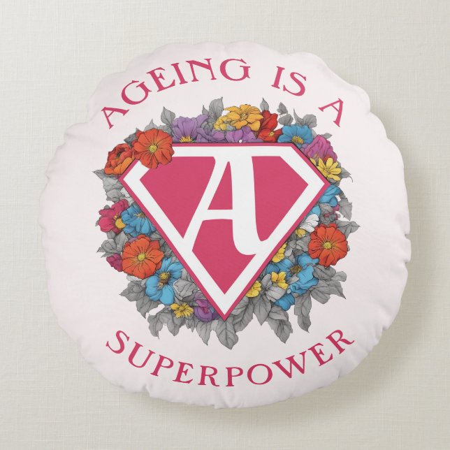 Ageing is a superpower birthday round cushion (Front)