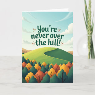Ageless Green Hill Birthday Card