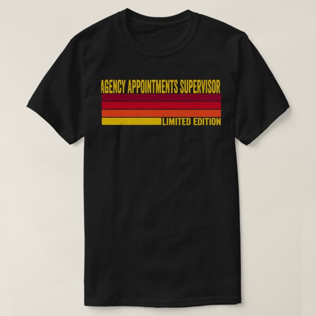 Agency Appointments Supervisor T-Shirt (Design Front)