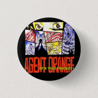 Agent Orange "It's the Frenzy 1" Punk Button Round