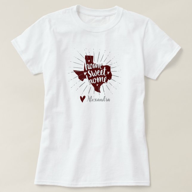 Aggie Maroon Home Sweet Home - Texas T-Shirt (Design Front)