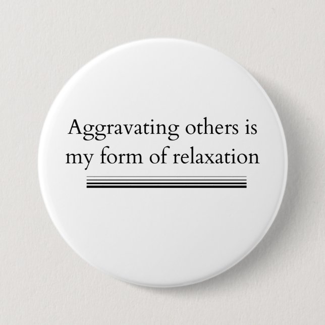 Aggravating Others 7.5 Cm Round Badge (Front)