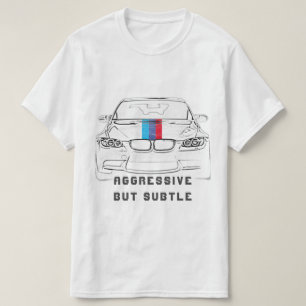 Aggressive But Style Car T-Shirt 